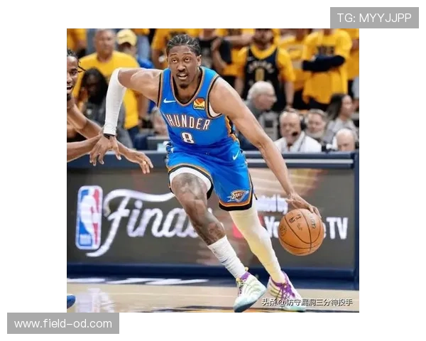 杰伦·威廉姆斯无球跑动制造空位，高效输出改变雷霆进攻结构